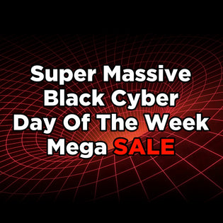 Super Massive Black Cyber Day Of The Week Mega Sale