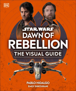 FARTHEST FROM PRE-ORDER - STAR WARS: DAWN OF THE REBELLION THE VISUAL GUIDEBOOK - PABLO HIDALGO SIGNED COPY