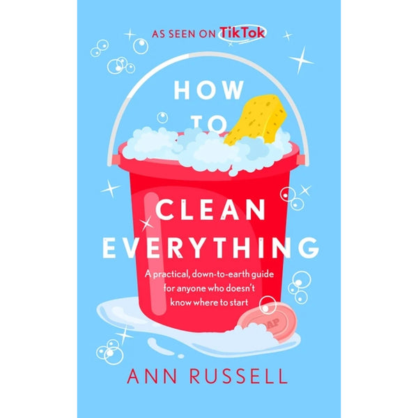 How to Clean Everything: A practical, down to earth guide for anyone who doesn't know where to start, by Ann Russell, Signed Hardcover Book