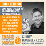 Thank The Maker - The Journey Behind The Star Wars Stories TICKET PRE-ORDER