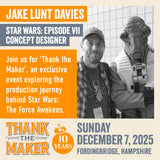 Thank The Maker - The Journey Behind The Star Wars Stories TICKET PRE-ORDER