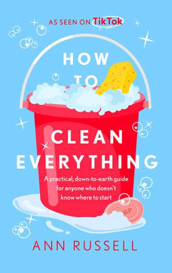 How to Clean Everything: A practical, down to earth guide for anyone who doesn't know where to start, by Ann Russell, Signed Hardcover Book